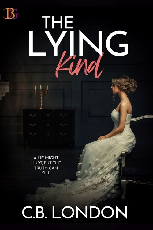 The Lying Kind: A lie might hurt, but the truth can kill. Romantic suspense (Paperback)