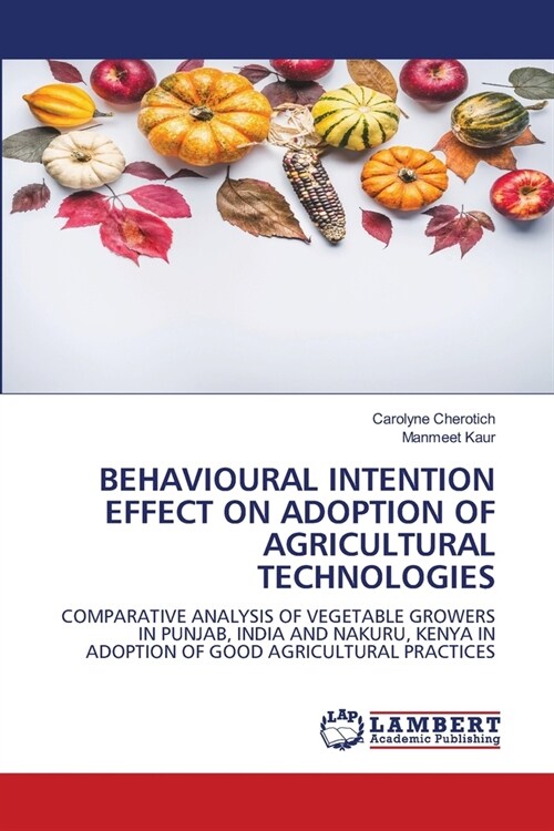 Behavioural Intention Effect on Adoption of Agricultural Technologies (Paperback)