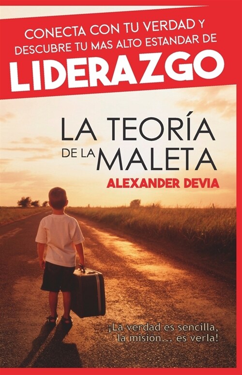 La Teor? de la Maleta: Conecta con tu verdad y descubre tu m? alto est?dar de liderazgo (Paperback)