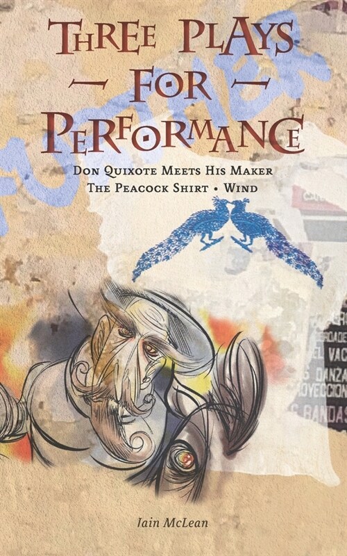 Three Plays for Performance: Don Quixote Meets His Maker - The Peacock Shirt - Wind (Paperback)