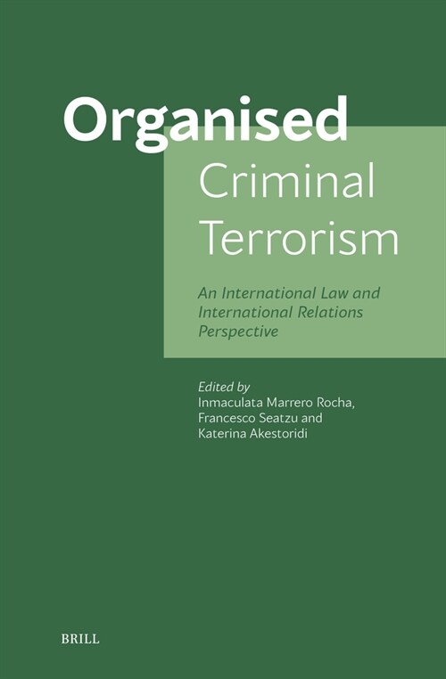 Organized Criminal Terrorism: An International Law and International Relations Perspective (Hardcover)