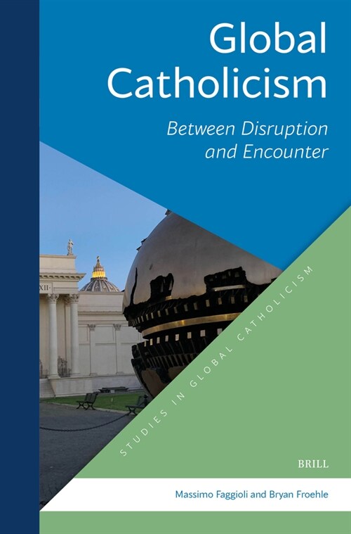 Global Catholicism: Between Disruption and Encounter (Paperback)