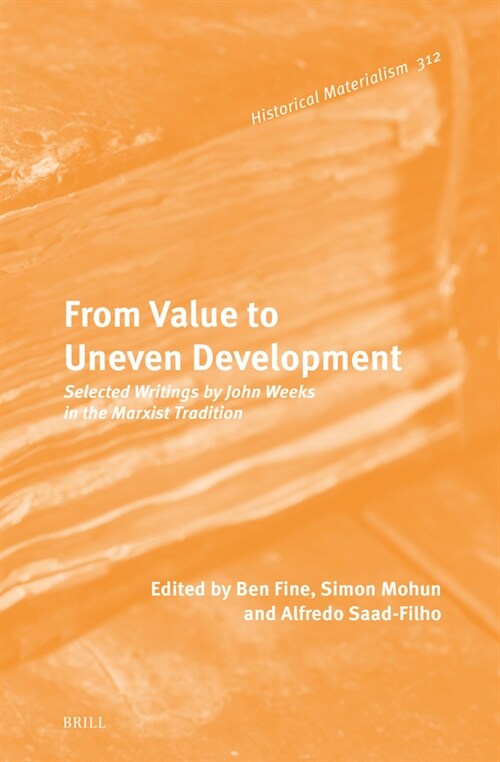 From Value to Uneven Development: Selected Writings by John Weeks in the Marxist Tradition (Hardcover)