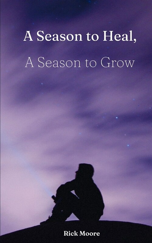 A Season to Heal, A Season to Grow (Paperback)