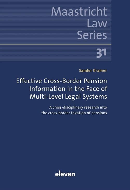 Effective Cross-Border Pension Information in the Face of Multi-Level Legal Systems: A Cross-Disciplinary Research Into the Cross-Border Taxation of P (Paperback)
