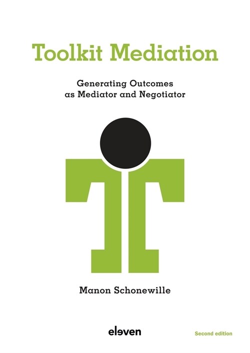 Toolkit Mediation: Generating Outcomes as Mediator and Negotiator (Paperback, 2)
