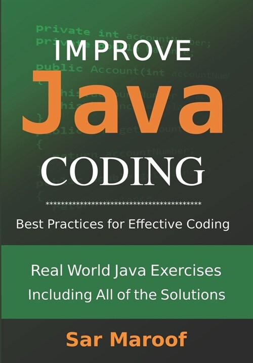 Improve Java Coding: Best Practices for Effective Coding (Paperback)