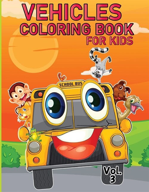 Vehicle Coloring Book for Kids Vol 3: Coloring Book with Vehicles for tiny hands (Paperback)