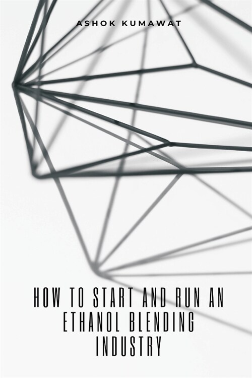 How to Start and Run an Ethanol Blending Industry (Paperback)