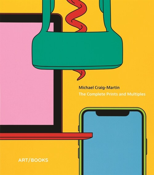 Michael Craig-Martin : The Complete Prints and Multiples (Hardcover)