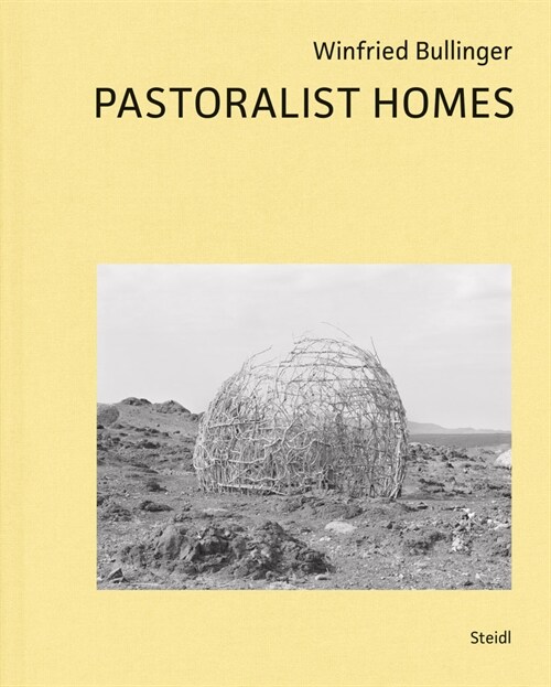 Winfried Bullinger: Pastoralist Homes (Hardcover)