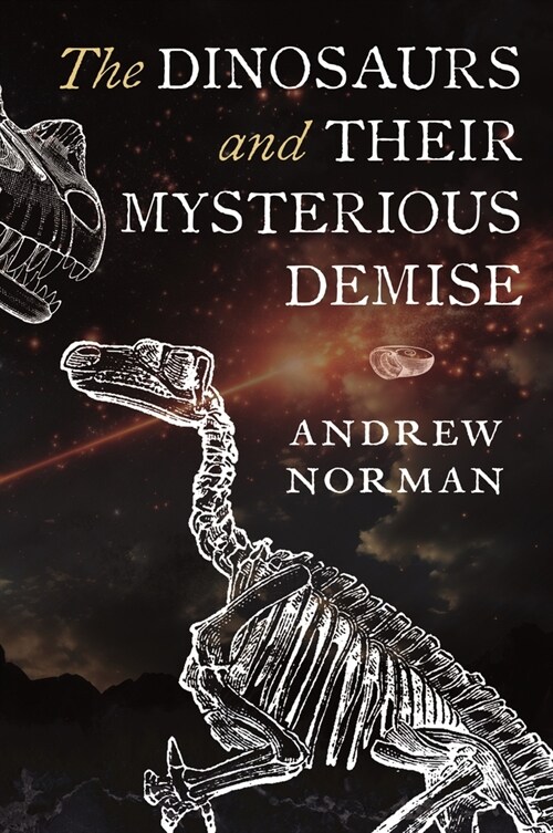 The Dinosaurs and their Mysterious Demise (Hardcover)