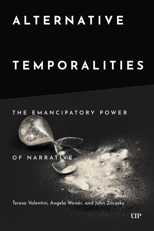 Alternative Temporalities: The Emancipatory Power of Narrative (Hardcover)