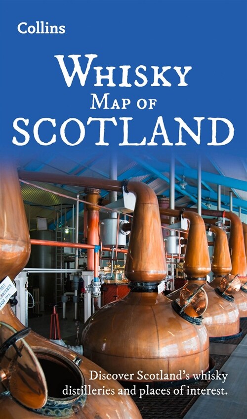 Whisky Map of Scotland : Discover Where Scotland’s National Drink is Produced (Sheet Map, folded)