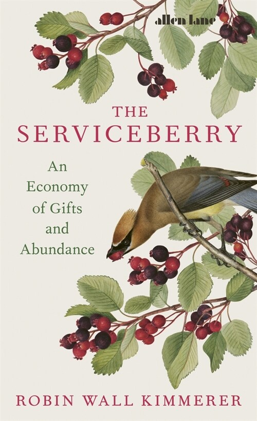 The Serviceberry : An Economy of Gifts and Abundance (Hardcover)