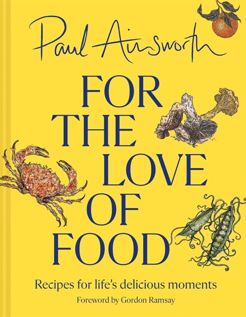 For the Love of Food : Recipes for Life’s Delicious Moments (Hardcover)
