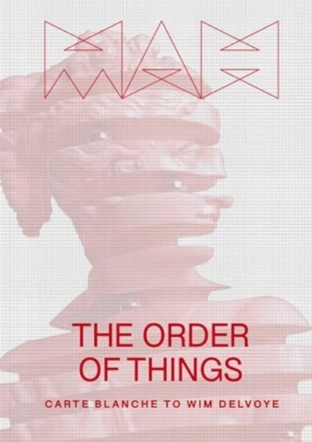 Wim Delvoye: The Order of Things: Carte Blanche to Wim Delvoye (Hardcover)