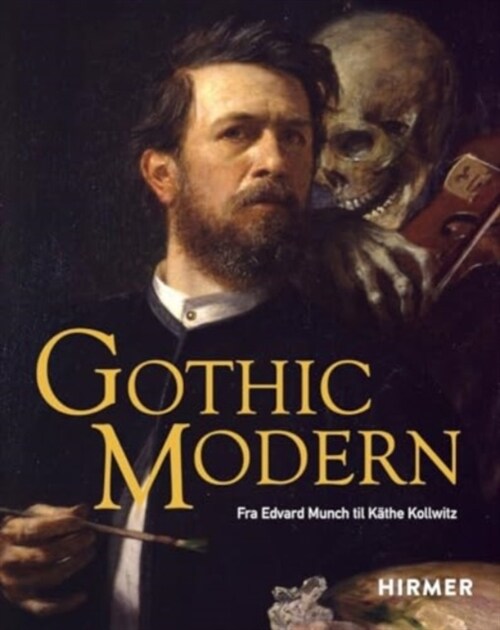 Gothic Modern (Norwegian Edition) : From Edvard Munch to Kathe Kollwitz (Hardcover)