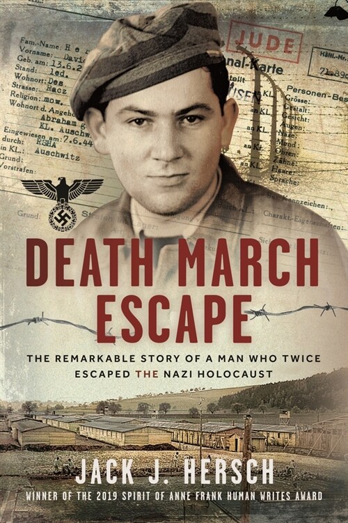 Death March Escape : The Remarkable Story of a Man Who Twice Escaped the Nazi Holocaust (Paperback)