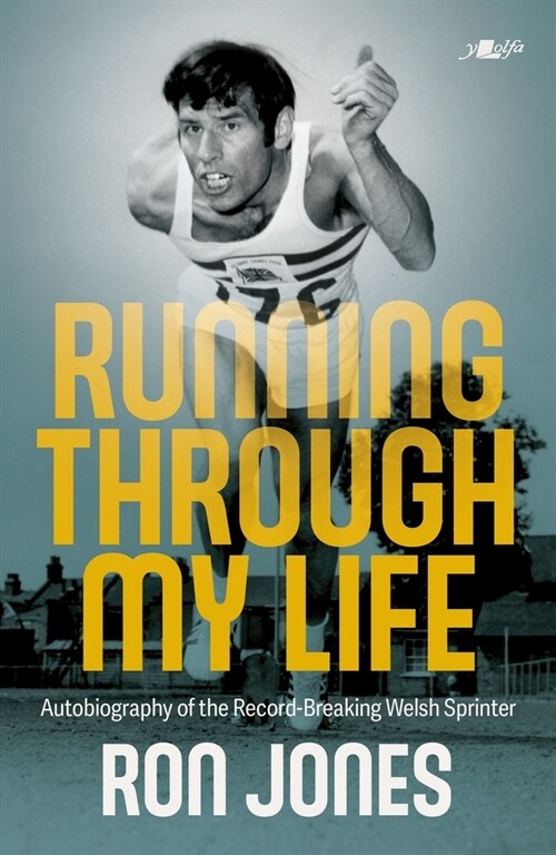 Running Through My Life : Autobiography of the record-breaking Welsh sprinter (Paperback)