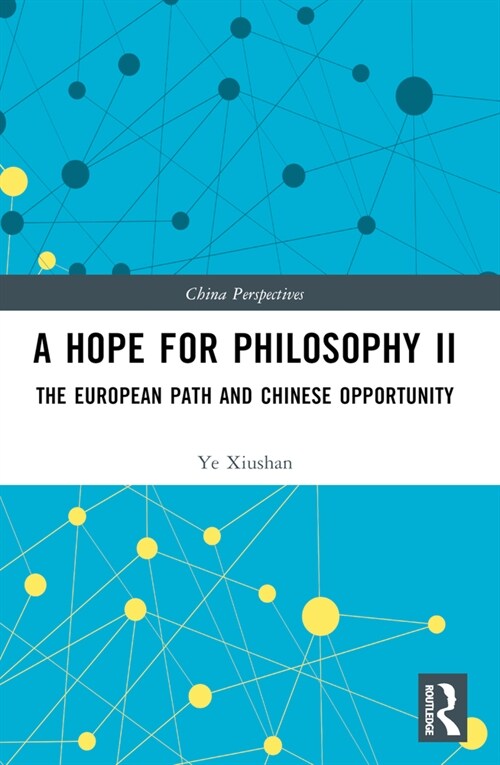 A Hope for Philosophy II : The European Path and Chinese Opportunity (Paperback)