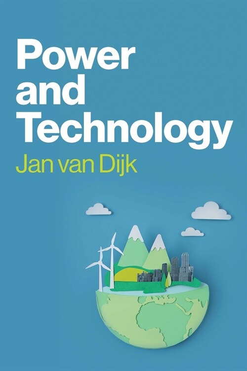 Power and Technology : A Theory of Social, Technical and Natural Power (Paperback)