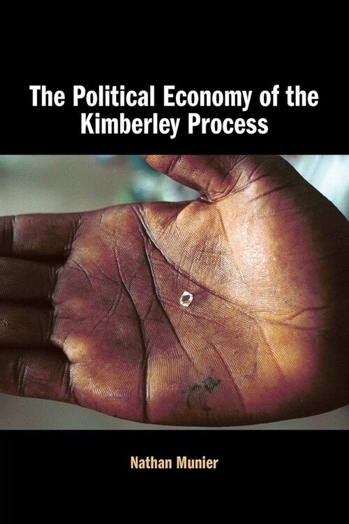The Political Economy of the Kimberley Process (Paperback)