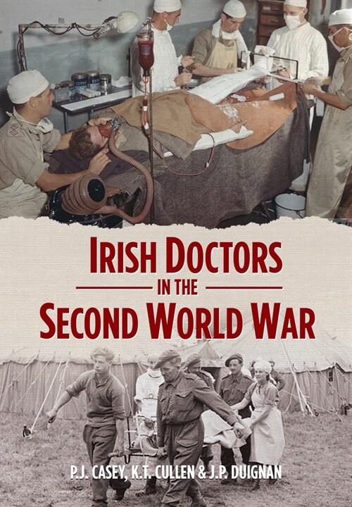 Irish Doctors in the Second World War (Hardcover)