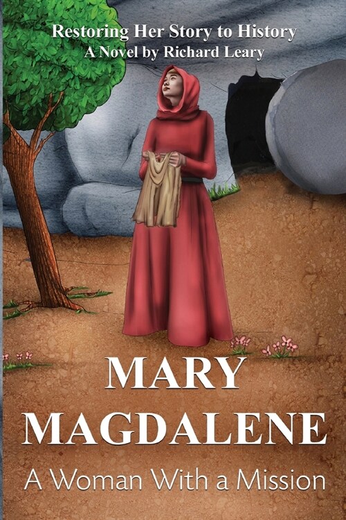 Mary Magdalene - A Woman With a Mission (Paperback)