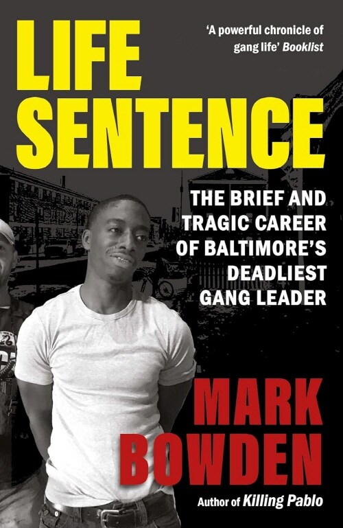 Life Sentence : The Brief and Tragic Career of Baltimore’s Deadliest Gang Leader (Paperback)