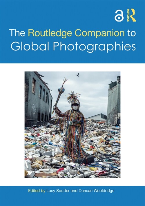 The Routledge Companion to Global Photographies (Hardcover, 1)