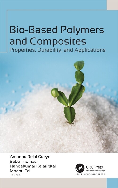 Bio-Based Polymers and Composites: Properties, Durability, and Applications (Hardcover)