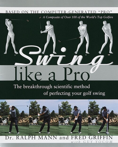 Swing Like a Pro: The Breakthrough Scientific Method of Perfecting Your Golf Swing (Paperback)