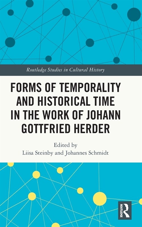 Forms of Temporality and Historical Time in the Work of Johann Gottfried Herder (Hardcover, 1)