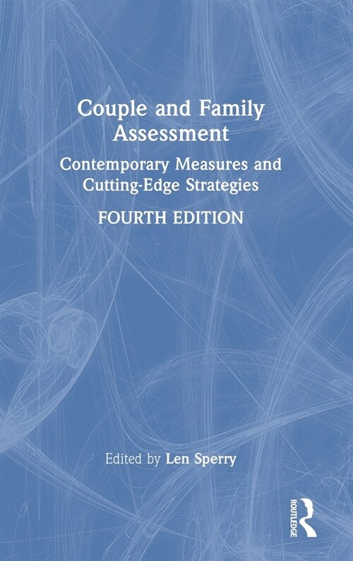 Couple and Family Assessment : Contemporary Measures and Cutting-Edge Strategies (Hardcover, 4 ed)