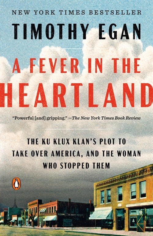 A Fever in the Heartland: The Ku Klux Klans Plot to Take Over America, and the Woman Who Stopped Them (Paperback)