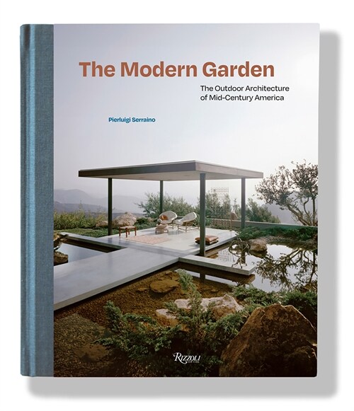 The Modern Garden: The Outdoor Architecture of Mid-Century America (Hardcover)