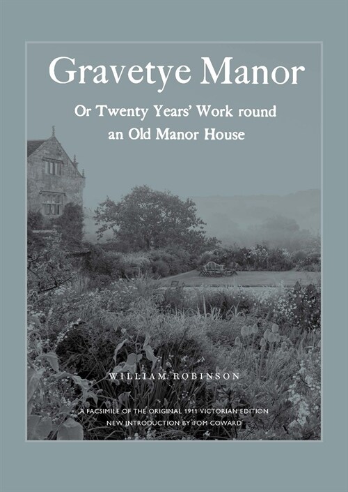 Gravetye Manor: 20 Years Work Round an Old Manor House (Hardcover)