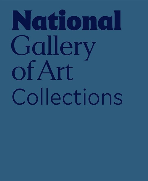 National Gallery of Art: Collections (Hardcover)