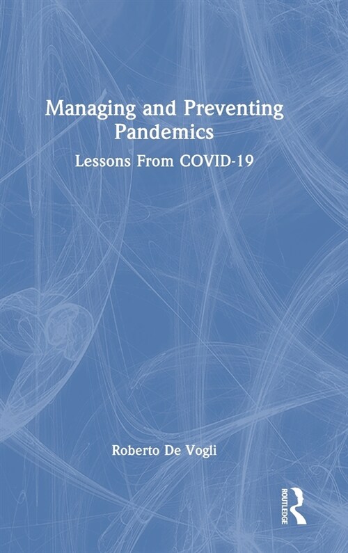 Managing and Preventing Pandemics : Lessons From Covid-19 (Hardcover)