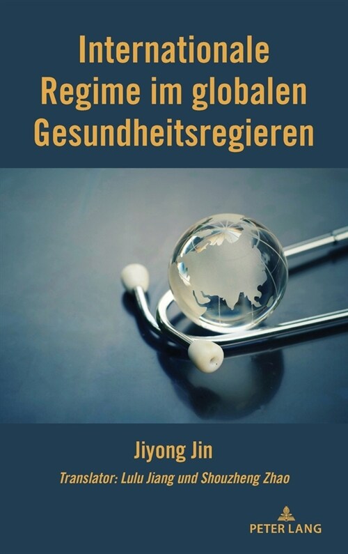Internationale Regime im globalen Gesundheitsregieren (Hardcover, 1st)