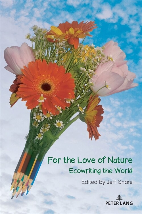 For the Love of Nature: Ecowriting the World (Paperback)