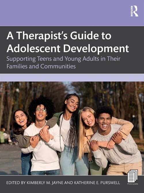 A Therapist’s Guide to Adolescent Development : Supporting Teens and Young Adults in Their Families and Communities (Paperback)