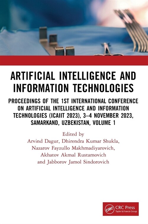 Artificial Intelligence and Information Technologies : Proceedings of the 1st International Conference on Artificial Intelligence and Information Tech (Hardcover)