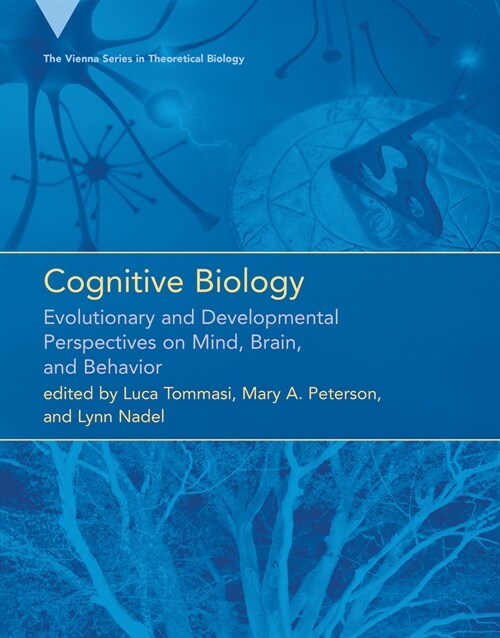 Cognitive Biology: Evolutionary and Developmental Perspectives on Mind, Brain, and Behavior (Paperback)
