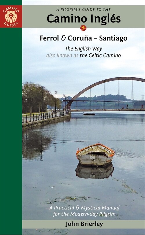 A Pilgrims Guide to the Camino IngleS : The English Way Also Known as the Celtic Camino (Paperback, 2 Revised edition)