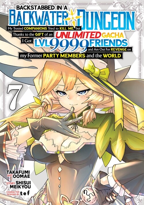 Backstabbed in a Backwater Dungeon: My Party Tried to Kill Me, But Thanks to an Infinite Gacha I Got LVL 9999 Friends and Am Out For Revenge (Manga) V (Paperback)