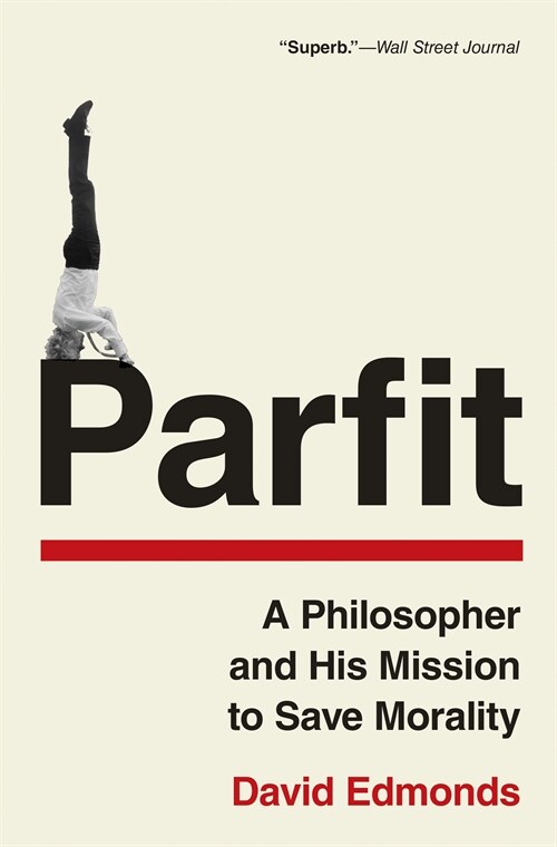 Parfit: A Philosopher and His Mission to Save Morality (Paperback)
