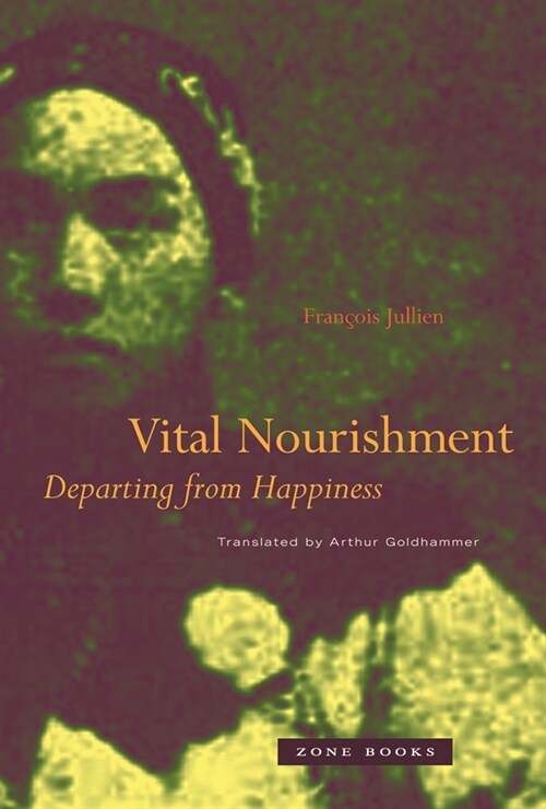 Vital Nourishment: Departing from Happiness (Paperback)