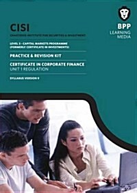 CISI Capital Markets Programme Certificate in Corporate Finance Unit 1syllabus Version 9 : Practice and Revision Kit (Paperback)